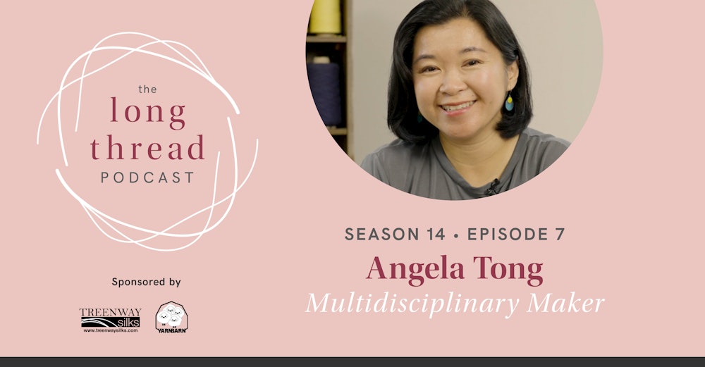Long Thread Podcast: Angela Tong, Multidisciplinary Maker Image